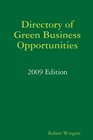 Directory of Green Business Opportunities  2009 Edition