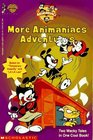 More Animaniacs Adventures Two Wacky Tales in One Cool Book