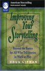 Improving Your Storytelling: Beyond the Basics for All Who Tell Stories in Work or Play (American Storytelling)