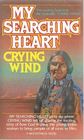 My Searching Heart A Biographical Novel