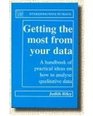 Getting the Most from Your Data