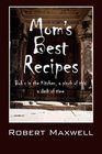 Mom's Best Recipes Bob's in the Kitchen a pinch of this a dash of time