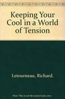 Keeping Your Cool in a World of Tension
