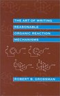 The Art of Writing Reasonable Organic Reaction Mechanisms