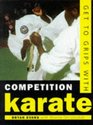Get to Grips With Competition Karate A Guide to Training for Competition