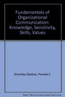 Fundamentals of Organizational Communication Knowledge Sensitivity Skills Values