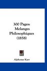 300 Pages Melanges Philosophiques