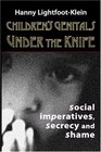 Children's Genitals Under the Knife Social Imperatives Secrecy and Shame