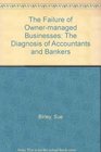The Failure of Ownermanaged Businesses The Diagnosis of Accountants and Bankers