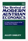 The Revival of Modern Austrian Economics A Critical Assessment of Its Subjectivist Origins