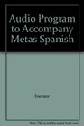 Audio Program to Accompany Metas Spanish