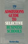 Admissions Guide to Selective Business Schools