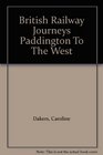 British Railway Journeys Paddington To The West