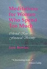 Meditations for Women Who Spend Too Much Celestial Keys to Financial Serenity