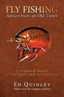 Fly Fishing Advice from an Old Timer A Practical Guide to the Sport and Its Language