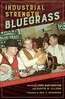 Industrial Strength Bluegrass Southwestern Ohio's Musical Legacy