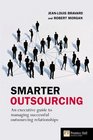 Smarter Outsourcing An executive guide to understanding planning and exploiting successful outsourcing relationships