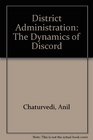District Administration The Dynamics of Discord