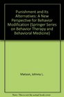 Punishment and Its Alternatives A New Perspective for Behavior Modification