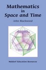 Mathematics in Space And Time (Waldorf Education Resources S.)