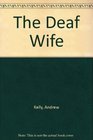 The Deaf Wife