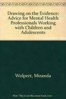 Drawing on the Evidence Advice for Mental Health Professionals Working with Children and Adolescents