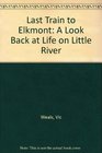 Last Train to Elkmont A Look Back at Life on Little River