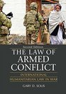 The Law of Armed Conflict International Humanitarian Law in War Second Edition