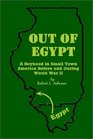 Out of Egypt A Boyhood in Small Town America Before and During World War II