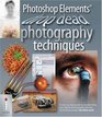 Photoshop Elements Drop Dead Photography Techniques A Stepbystep Guide to Transforming Your Digital Photographs into Fun and Fantasy Images