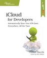 iCloud for Developers Automatically Sync Your iOS Data Everywhere All the Time