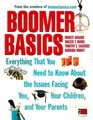 Boomer Basics Everything That You Need to Know About the Issues Facing You Your Children and Your Parents