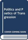 Politics and Poetics of Transgression