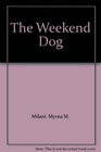 The Weekend Dog