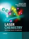 Laser Chemistry Spectroscopy Dynamics and Applications