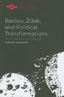 Badiou Zizek and Political Transformations The Cadence of Change