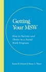 Getting Your MSW: How to Survive and Thrive in a Social Work Program