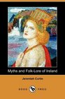 Myths and Folk-Lore of Ireland (Dodo Press)