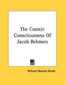 The Cosmic Consciousness Of Jacob Behmen