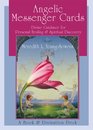 Angelic Messenger Cards Divine Guidance for Personal Healing and Spiritual Discovery A Book and Divination Deck