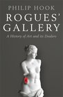 Rogues' Gallery A History of Art and its Dealers