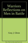 Warriors Reflections on Men in Battle