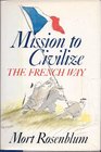 Mission to Civilize The French Way