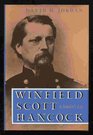 Winfield Scott Hancock A Soldier's Life