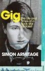 Gig The Life and Times of a RockStar Fantasist Simon Armitage