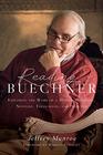 Reading Buechner Exploring the Work of a Master Memoirist Novelist Theologian and Preacher