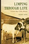 Limping through Life A Farm Boy's Polio Memoir