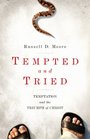 Tempted and Tried Temptation and the Triumph of Christ