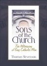 Sons of the Church The Witnessing of Gay Catholic Men