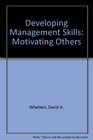 Developing Management Skills Motivating Others